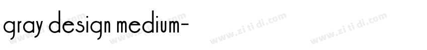 gray design medium字体转换